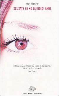 Libro Scusate se ho quindici anni di Zoe Trope - ean 9788806166700 - Einaudi
