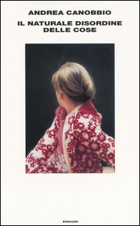 Libro naturale disordine delle cose di Andrea Canobbio - ean 9788806166816 - Einaudi
