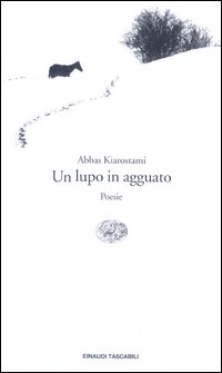 Libro lupo in agguato di Abbas Kiarostami - ean 9788806166861 - Einaudi