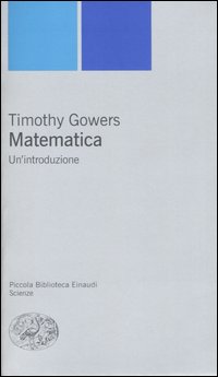 Libro Matematica. Un'introduzione di Timothy Gowers - ean 9788806167356 - Einaudi
