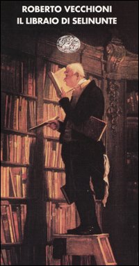 Libro libraio di Selinunte di Roberto Vecchioni - ean 9788806167394 - Einaudi