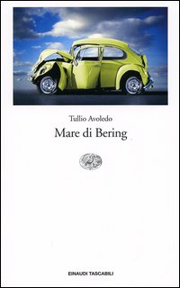 Libro Mare di Bering di Tullio Avoledo - ean 9788806167486 - Einaudi