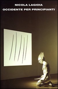 Libro Occidente per principianti di Nicola Lagioia - ean 9788806167608 - Einaudi