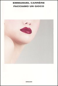 Libro Facciamo un gioco di Emmanuel Carrère - ean 9788806167851 - Einaudi