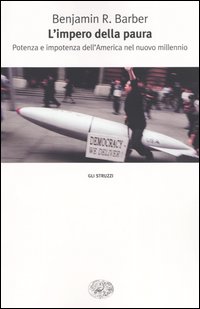 Libro impero della paura. Potenza e impotenza dell'America nel nuovo millennio di Benjamin R. Barber - ean 9788806167912 - Einaudi