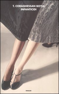 Libro Infanticidi di T. Coraghessan Boyle - ean 9788806167943 - Einaudi