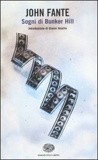 Libro Sogni di Bunker Hill di John Fante - ean 9788806168063 - Einaudi