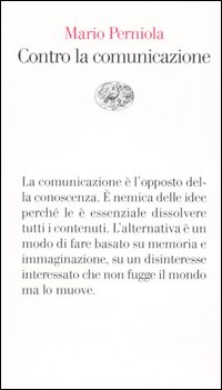 Libro Contro la comunicazione di Mario Perniola - ean 9788806168209 - Einaudi