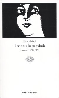 Libro nano e la bambola. Racconti 1950-1970 di Heinrich Böll - ean 9788806168261 - Einaudi