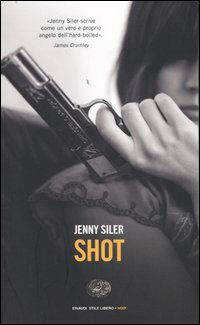 Libro Shot di Jenny Siler - ean 9788806168360 - Einaudi