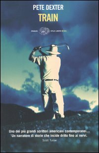 Libro Train di Pete Dexter - ean 9788806168599 - Einaudi