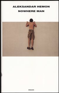 Libro Nowhere Man di Aleksandar Hemon - ean 9788806168889 - Einaudi