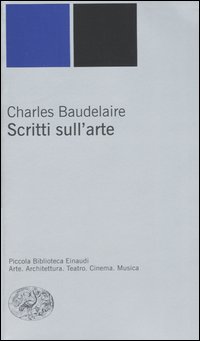 Libro Scritti sull'arte di Charles Baudelaire - ean 9788806169671 - Einaudi