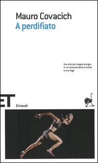 Libro A perdifiato di Mauro Covacich - ean 9788806169848 - Einaudi