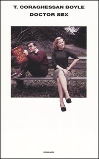 Libro Doctor sex di T. Coraghessan Boyle - ean 9788806170080 - Einaudi