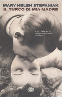Libro turco di mia madre di Mary H. Stefaniak - ean 9788806170189 - Einaudi