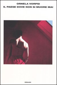 Libro paese dove non si muore mai di Ornela Vorpsi - ean 9788806170196 - Einaudi