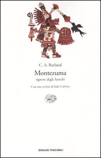 Libro Montezuma. Signore degli Aztechi di Cottie A. Burland - ean 9788806170516 - Einaudi