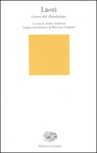 Libro Laozi. Genesi del «Daodjing». Testo cinese a fronte di  - ean 9788806170660 - Einaudi