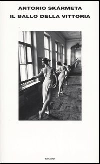 Libro ballo della Vittoria di Antonio Skármeta - ean 9788806170929 - Einaudi
