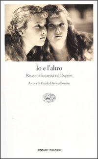 Libro Io e l'altro. Racconti fantastici sul Doppio di  - ean 9788806170998 - Einaudi