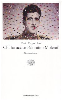Libro Chi ha ucciso Palomino Molero? di Mario Vargas Llosa - ean 9788806171216 - Einaudi