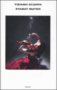 Libro Stabat mater di Tiziano Scarpa - ean 9788806171247 - Einaudi