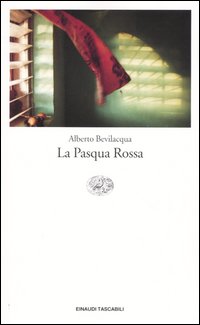Libro Pasqua rossa di Alberto Bevilacqua - ean 9788806171797 - Einaudi