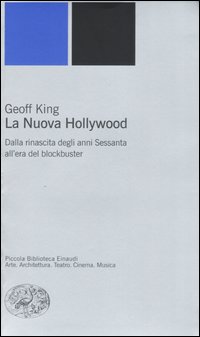 Libro nuova Hollywood. Dalla rinascita degli anni Sessanta all'era del blockbuster di Geoff King - ean 9788806171902 - Einaudi