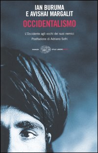 Libro Occidentalismo. L'Occidente agli occhi dei suoi nemici di Ian Buruma; Avishai Margalit - ean 9788806171988 - Einaudi