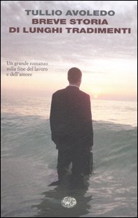 Libro Breve storia di lunghi tradimenti di Tullio Avoledo - ean 9788806172220 - Einaudi