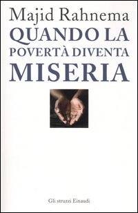 Libro Quando la povertà diventa miseria di Majid Rahnema - ean 9788806172312 - Einaudi