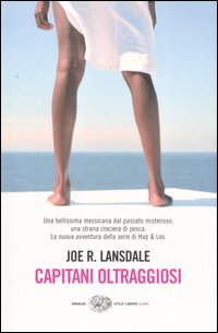 Libro Capitani oltraggiosi. Un'indagine di Hap & Leonard di Joe R. Lansdale - ean 9788806172336 - Einaudi