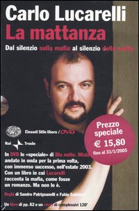 Libro mattanza. Dal silenzio sulla mafia al silenzio della mafia di Carlo Lucarelli - ean 9788806172473 - Einaudi