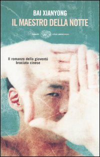 Libro maestro della notte di Xianyong Bai - ean 9788806172831 - Einaudi
