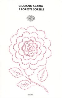 Libro foreste sorelle. Nuove straordinarie avventure di Nane Oca di Giuliano Scabia - ean 9788806172954 - Einaudi