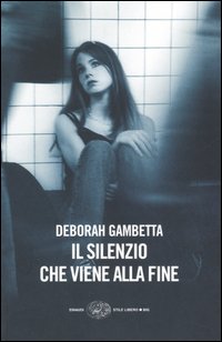 Libro silenzio che viene alla fine di Deborah Gambetta - ean 9788806173036 - Einaudi