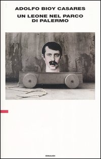 Libro leone nel parco di Palermo di Adolfo Bioy Casares - ean 9788806173210 - Einaudi