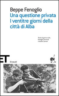 Libro questione privata-I ventitré giorni della città di Alba di Beppe Fenoglio - ean 9788806173494 - Einaudi