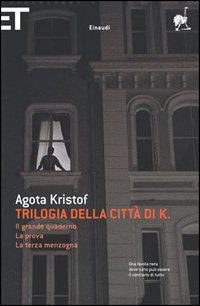 Libro Trilogia della città di K. di Agota Kristof - ean 9788806173982 - Einaudi