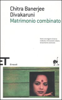 Libro Matrimonio combinato di Chitra Banerjee Divakaruni - ean 9788806174224 - Einaudi
