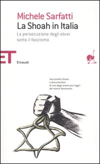 Libro Shoah in Italia. La persecuzione degli ebrei sotto il fascismo di Michele Sarfatti - ean 9788806174545 - Einaudi