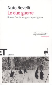 Libro due guerre. Guerra fascista e guerra partigiana di Nuto Revelli - ean 9788806174705 - Einaudi