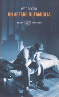 Libro affare di famiglia di Pete Dexter - ean 9788806175290 - Einaudi