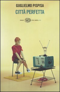 Libro Città perfetta di Guglielmo Pispisa - ean 9788806175467 - Einaudi