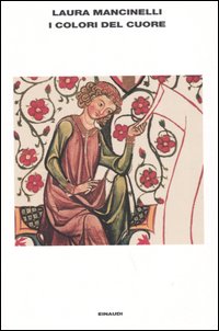 Libro colori del cuore di Laura Mancinelli - ean 9788806175481 - Einaudi