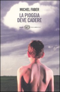 Libro pioggia deve cadere di Michel Faber - ean 9788806175559 - Einaudi