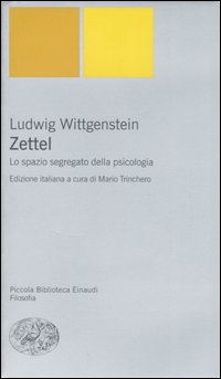 Libro Zettel. Lo spazio segregato della psicologia di Ludwig Wittgenstein - ean 9788806175849 - Einaudi