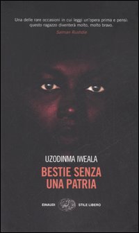 Libro Bestie senza una patria di Uzodinma Iweala - ean 9788806175856 - Einaudi