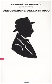 Libro educazione dello stoico. Testo originale a fronte di Fernando Pessoa - ean 9788806176051 - Einaudi